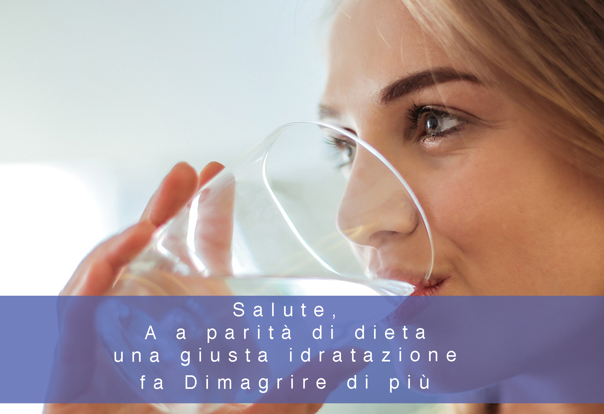 SALUTE, A PARITÀ DI DIETA UNA GIUSTA IDRATAZIONE FA DIMAGRIRE DI PIÙ