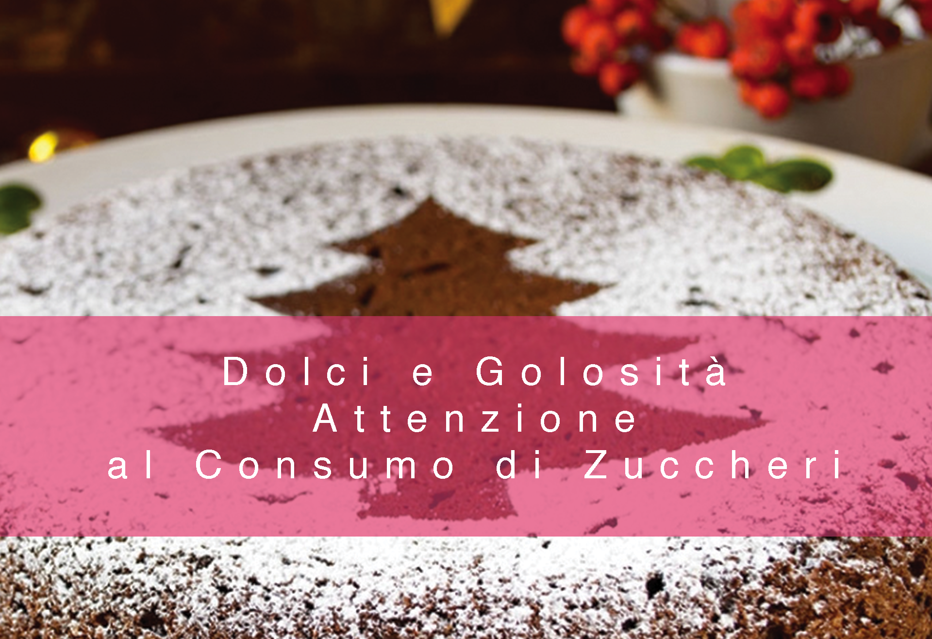 Dolci e Golosità Attenzione al Consumo di Zuccheri