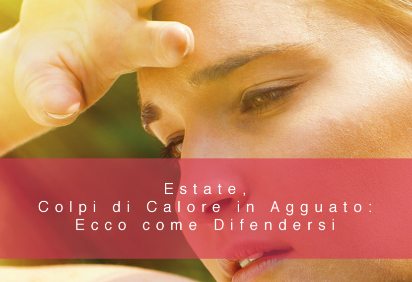 Estate, Colpi di Calore in Agguato: Ecco come Difendersi