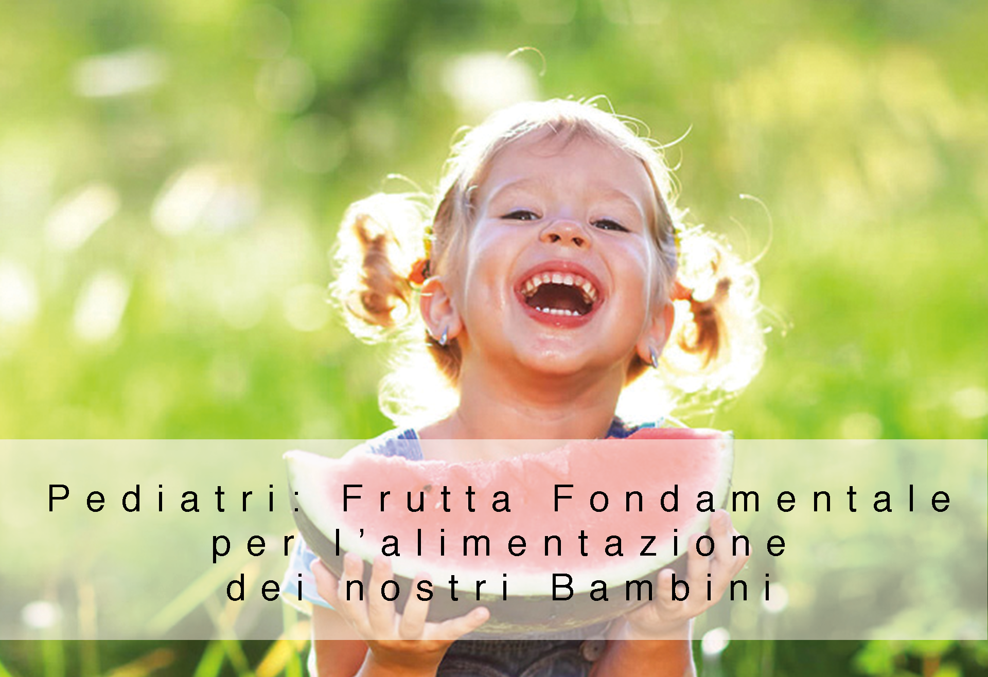 Pediatri: Frutta Fondamentale per l’alimentazione dei nostri Bambini