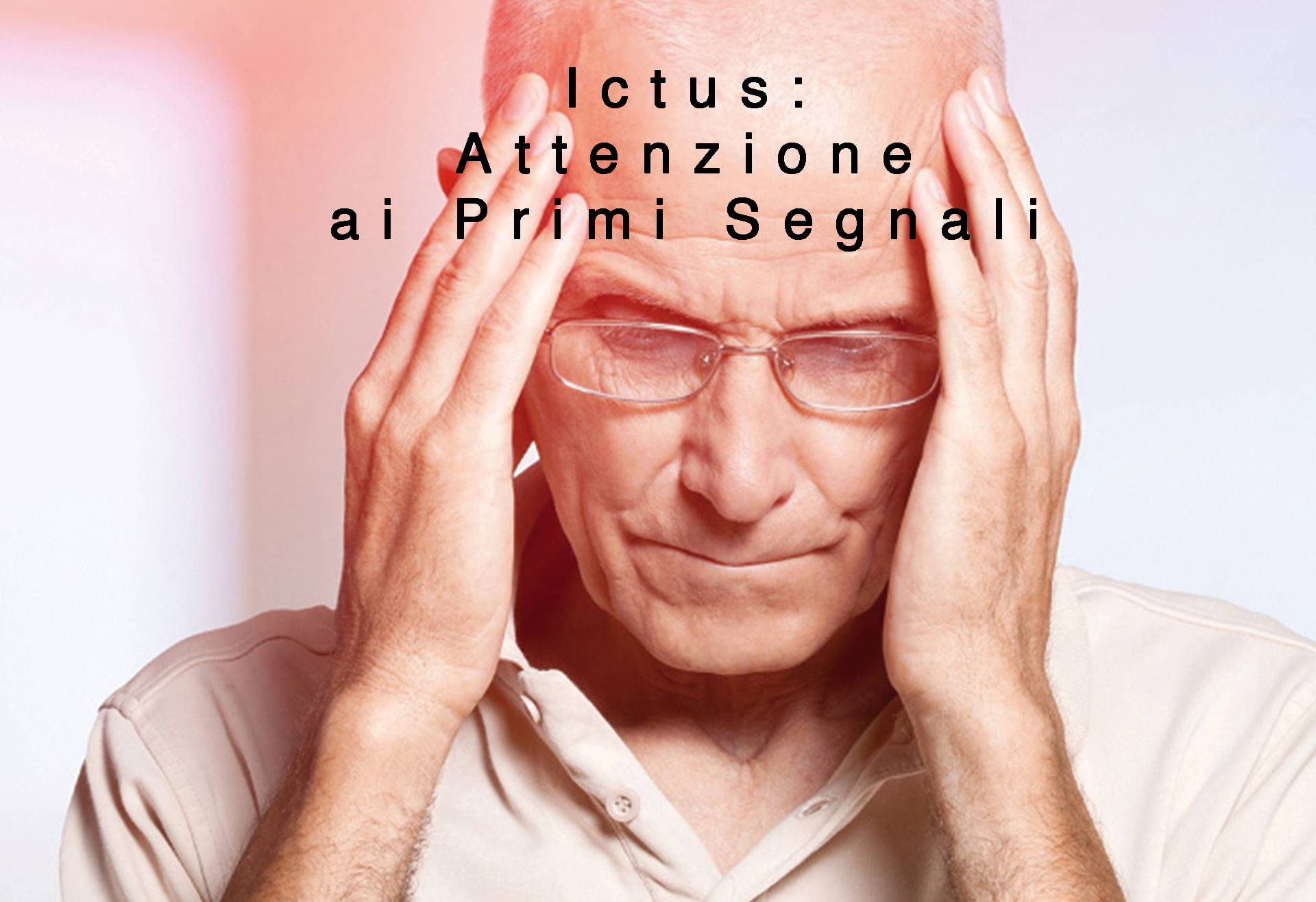 Ictus: Attenzione ai Primi Segnali